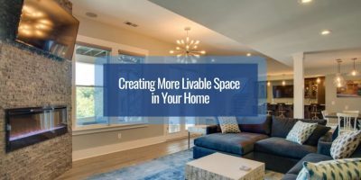 Creating More Livable Space In Your Home
